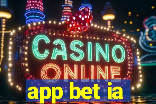 app bet ia